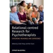 Relational-centred Research for Psychotherapists Exploring Meanings and Experience