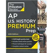 Princeton Review AP U.S. History Premium Prep, 24th Edition 6 Practice Tests + Digital Practice Online + Content Review