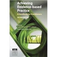 Achieving Evidence-Based Practice : A Handbook for Practitioners
