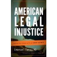 American Legal Injustice Behind the Scenes with an Expert Witness
