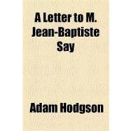 A Letter to M. Jean-baptiste Say
