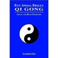 Five Animal Frolics Qi Gong: Crane and Bear Exercises