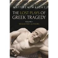 The Lost Plays of Greek Tragedy (Volume 1) Neglected Authors