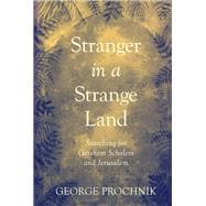 Stranger in a Strange Land Searching for Gershom Scholem and Jerusalem