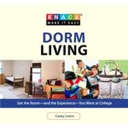 Knack Dorm Living Get the Room--and the Experience--You Want at College