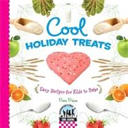 Cool Holiday Treats: Easy Recipes for Kids to Bake