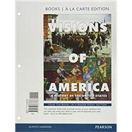 Visions of America A History of the United States, Volume 2 -- Books a la Carte,9780133767766