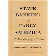State Banking in Early America A New Economic History