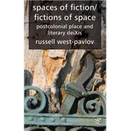 Spaces of Fiction / Fictions of Space Postcolonial Place and Literary Deixis
