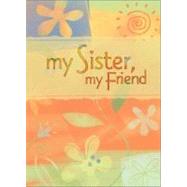My Sister, My Friend Greeting Book