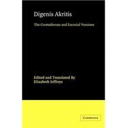 Digenis Akritis: The Grottaferrata and Escorial Versions
