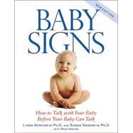 Baby Signs : How to Talk with Your Baby Before Your Baby Can Talk