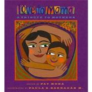 Love to Mama : A Tribute to Mothers