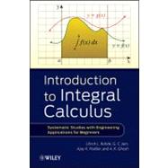 Introduction to Integral Calculus Systematic Studies with Engineering Applications for Beginners
