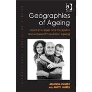 Geographies of Ageing: Social Processes and the Spatial Unevenness of Population Ageing