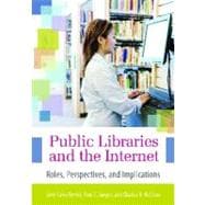 Public Libraries and the Internet : Roles, Perspectives, and Implications