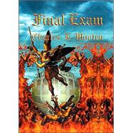 Final Exam : Christian Novel of Heaven and Hell Battle for the Soul of Earth