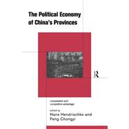 The Political Economy of China's Provinces: Competitive and Comparative Advantage