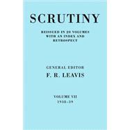 Scrutiny: A Quarterly Review vol. 7 1938-39
