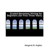 Graded Movement Writing for Beginners (For First Three Years)