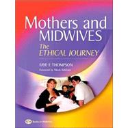 Mothers and Midwives : The Ethical Journey