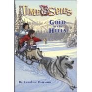 Gold in the Hills : A tale of the Klondike Gold Rush