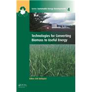 Technologies for Converting Biomass to Useful Energy: Combustion, Gasification, Pyrolysis, Torrefaction and Fermentation