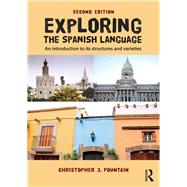 Exploring the Spanish Language: An Introduction to its Structures and Varieties