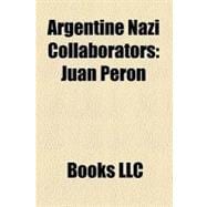 Argentine Nazi Collaborators : Juan perón, Juan Pistarini, Charles Lescat