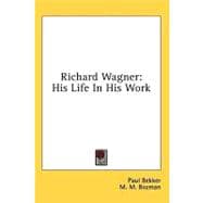 Richard Wagner : His Life in His Work