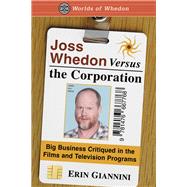 Joss Whedon Versus the Corporation