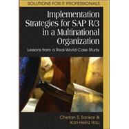 Implementation Strategies for Sap R/3 in a Multinational Organization: Lessons from a Real-world Case Study