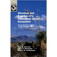Structure and Function of a Chihuahuan Desert Ecosystem The Jornada Basin Long-Term Ecological Research Site