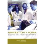 Resident Duty Hours: Enhancing Sleep, Supervision, and Safety