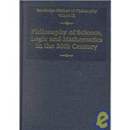 Routledge History of Philosophy Volume IX: Philosophy of the English-Speaking World in the Twentieth Century 1: Science, Logic and Mathematics