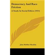 Democracy and Race Friction : A Study in Social Ethics (1914)