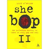 She Bop II : The Definitive History of Women in Rock, Pop and Soul