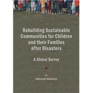 Rebuilding Sustainable Communities for Children and Their Families After Disasters: A Global Survey