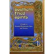 Southern Fried Spirits A Guide to Haunted Restaurants, Inns and Taverns