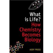 What is Life? How Chemistry Becomes Biology
