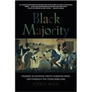 Black Majority : Negroes in Colonial South Carolina from 1670 Through the Stono Rebellion