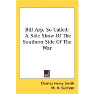 Bill Arp, So Called : A Side Show of the Southern Side of the War