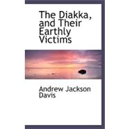 The Diakka, and Their Earthly Victims