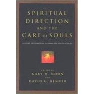 Spiritual Direction and the Care of Souls : A Guide to Christian Approaches and Practices