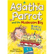 Agatha Parrot and the Mushroom Boy