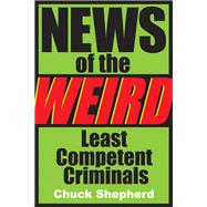 News of the Weird: Least Competent Criminals