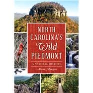 North Carolina’s Wild Piedmont