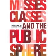 Masses, Classes and the Public Sphere