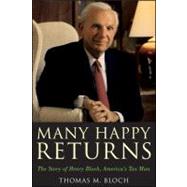 Many Happy Returns : The Story of Henry Bloch, America's Tax Man