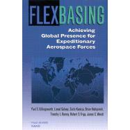 Flexbasing Achieving Global Presence For Expeditionary Aerospace Forces